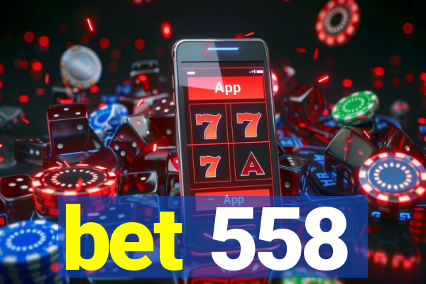 bet 558